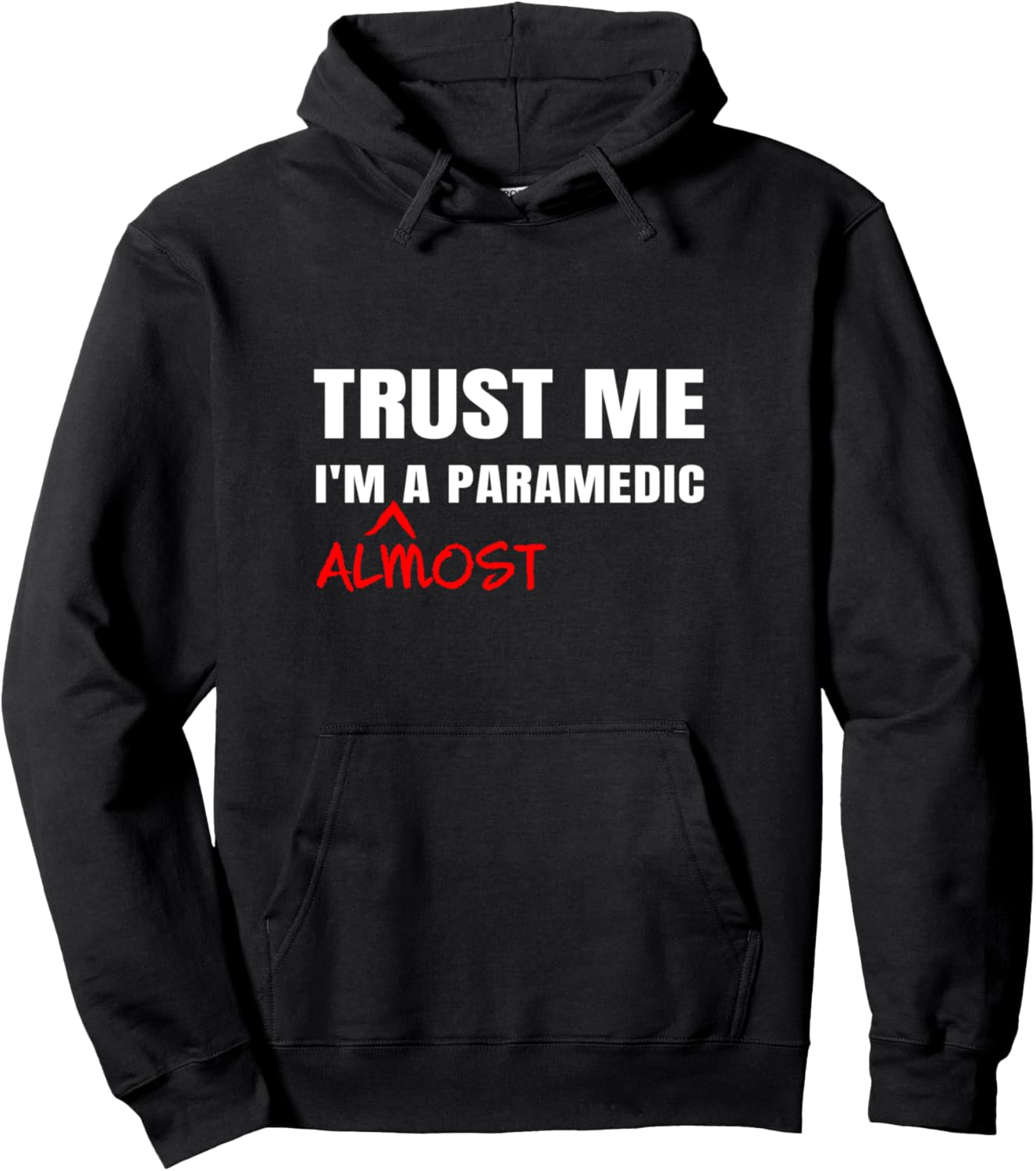 

Толстовка с капюшоном Trust Me I'm Almost A Paramedic, черная Funny Future Paramedic Products, Черный, Толстовка с капюшоном Trust Me I'm Almost A Paramedic, черная Funny Future Paramedic Products