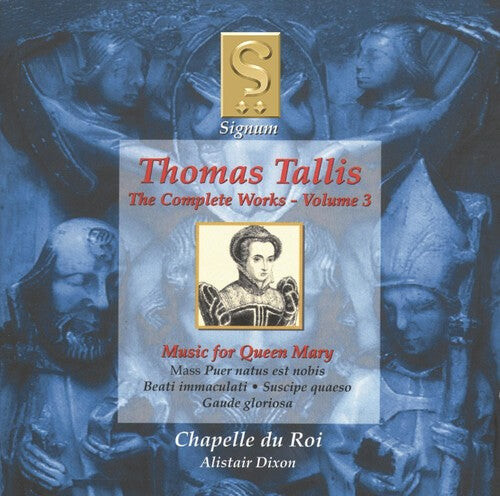 

CD диск Tallis / Chapelle Du Roi / Dixon: Complete Works 3: Music for Queen Mary