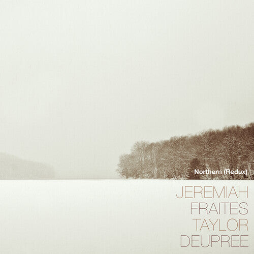 

Виниловая пластинка Fraites, Jeremiah / Deupree, Taylor: Northern (Redux)