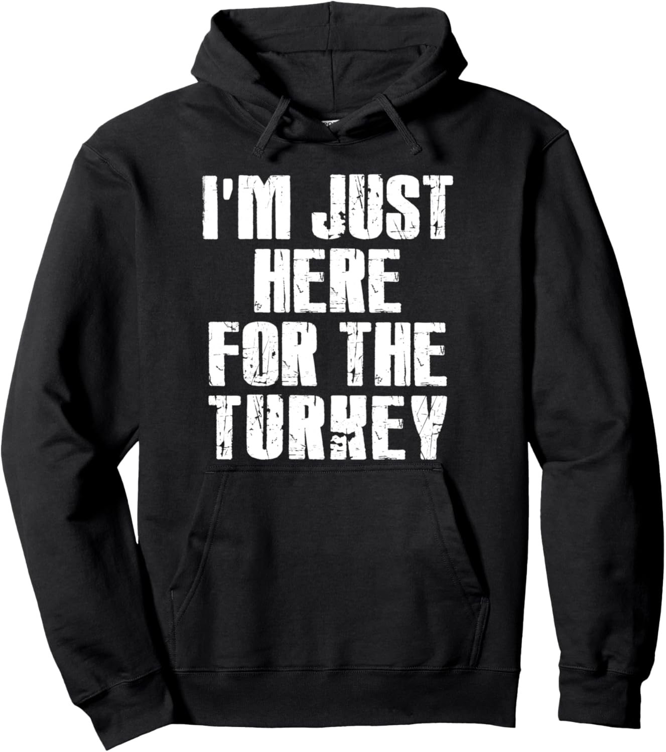 

Я здесь только ради индейки - забавная толстовка на День благодарения I'M Just Here For The Turkey, черный
