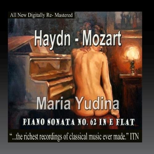 

CD диск Haydn / Mozart / Yudina, Maria: Haydn, Mozart - Maria Yudina, Piano Sonata No 62 In E-Flat