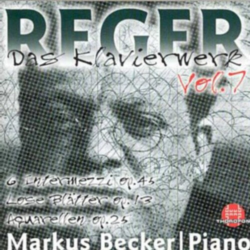 

CD диск Reger / Becker: Complete Piano Works 7