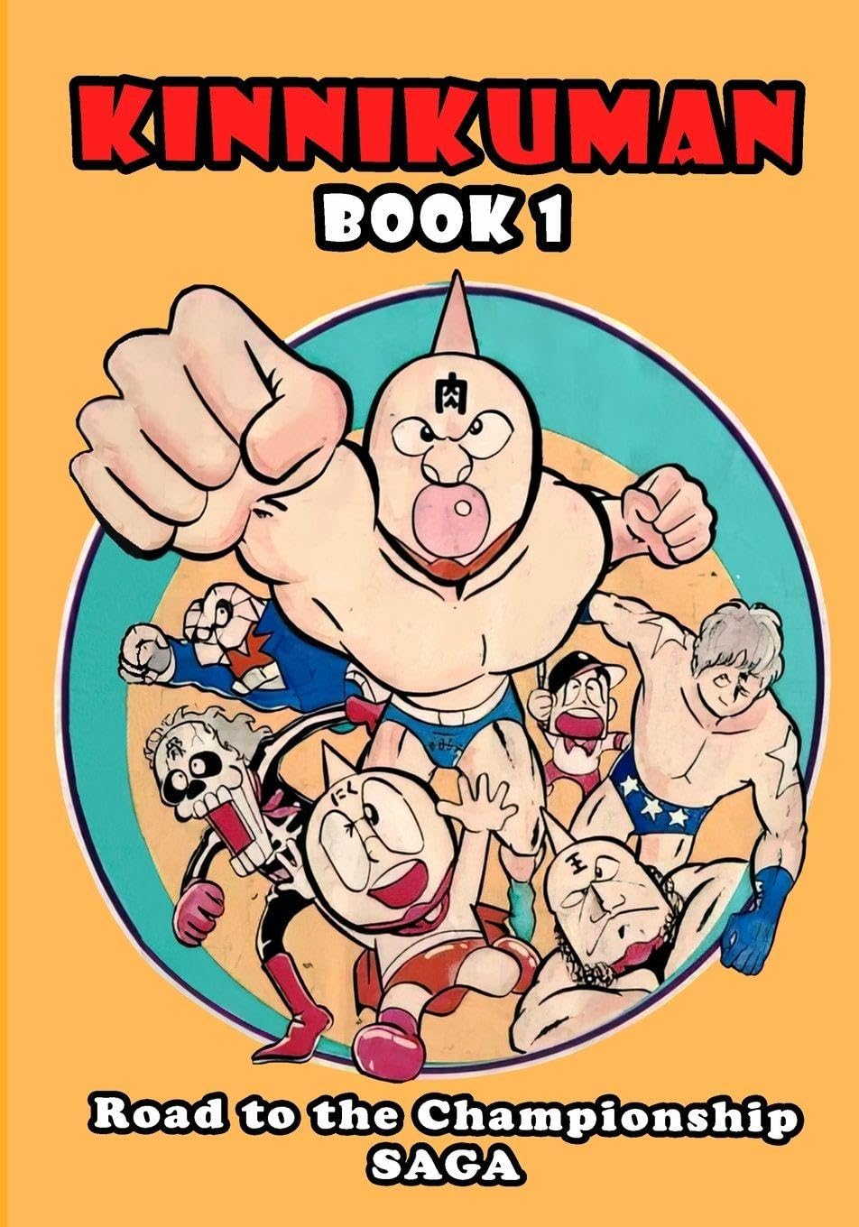 

Kinnikuman (M.U.S.C.L.E.) Book 1 - Road to the Championship Saga (English) (Lulu.com)