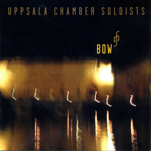 

CD диск Uppsala Chamber Soloists: Bow 5 6