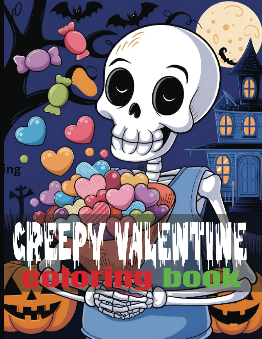 

CREEPY VALENTINE COLORING BOOK: A Horror & Gothic Valentine's Day Coloring Book for Adults - Creepy Cute & Spooky Love Designs (Independently published)