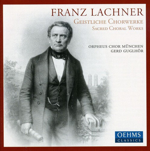 

CD диск Lachner / Orpheus Chor Munchen / Guglhor: Sacred Choral Works