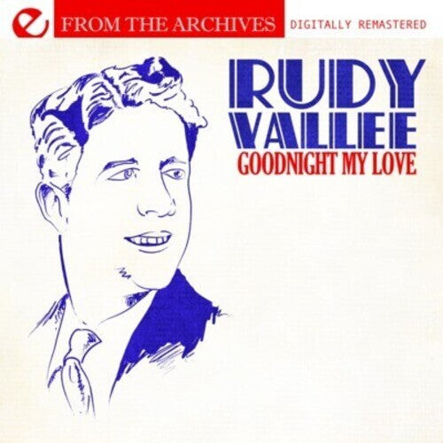 

CD диск Vallee, Rudy: Goodnight My Love - from the Archives