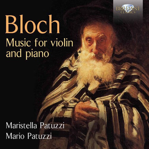 

CD диск Bloch / Patuzzi, M. / Patuzzi, M.: Bloch: Music for Violin & Piano