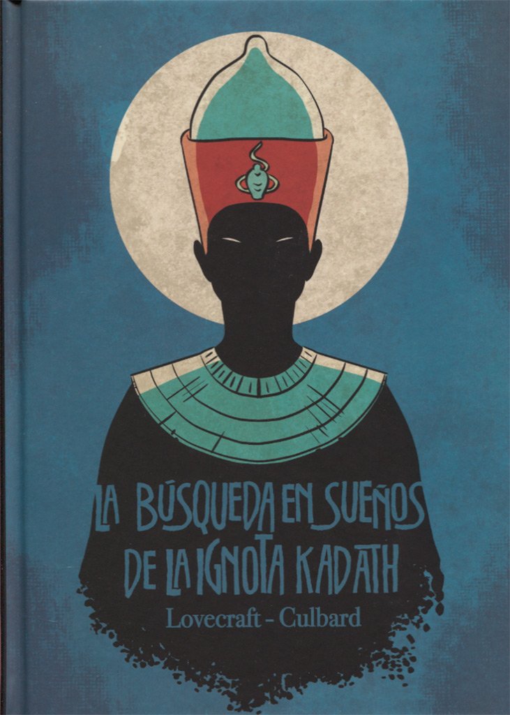 

LA BÚSQUEDA DE LOS SUEÑOS DE LA IGNOTA KADATH (NORMA EDITORIAL, S.A.)