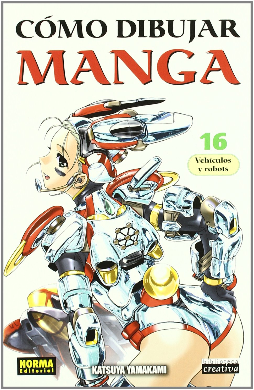 

CÓMO DIBUJAR MANGA 16: VEHÍCULOS Y ROBOTS (Como Dibujar Manga, 16) (Spanish Edition) (NORMA EDITORIAL, S.A.)