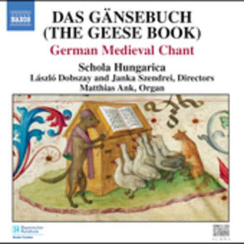 

CD диск Schola Hungarica / Dobszay / Szendrei / Ank: Das Gansebuch: German Medieval Chant