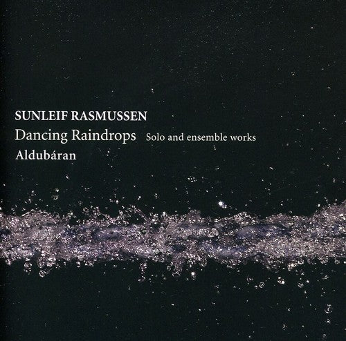 

CD диск Rasmussen / Aldubaran: Dancing Raindrops - Solo & Ensemble Works