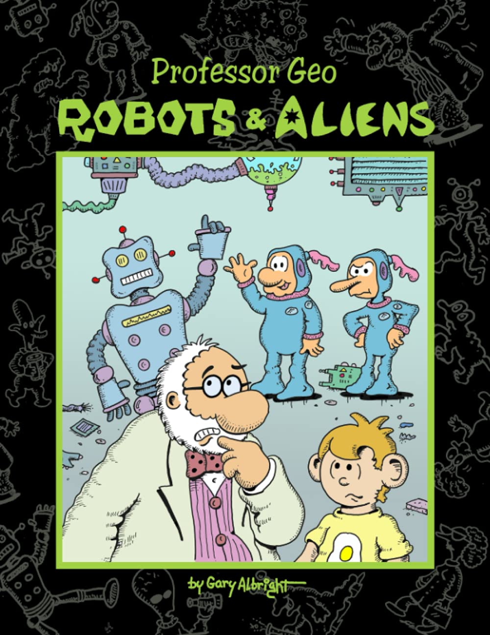 

Robots and Aliens: Professor Geo