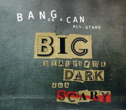 

CD диск Wolfe / Lang / Bang on a Can All-Stars / Bathgate: Big Beautiful Dark & Scary