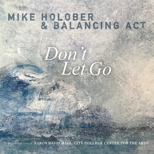 

CD диск Holober, Mike / Balancing Act: Don't Let Go