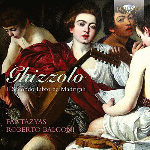 

CD диск Ghizzolo / Fantazyas / Balconi: Il Secondo Libro de Madrigali