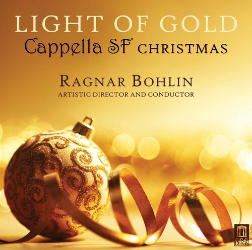 

CD диск Britten / Cappella Sf / Bohlin: Light of Gold - Cappella SF Christmas