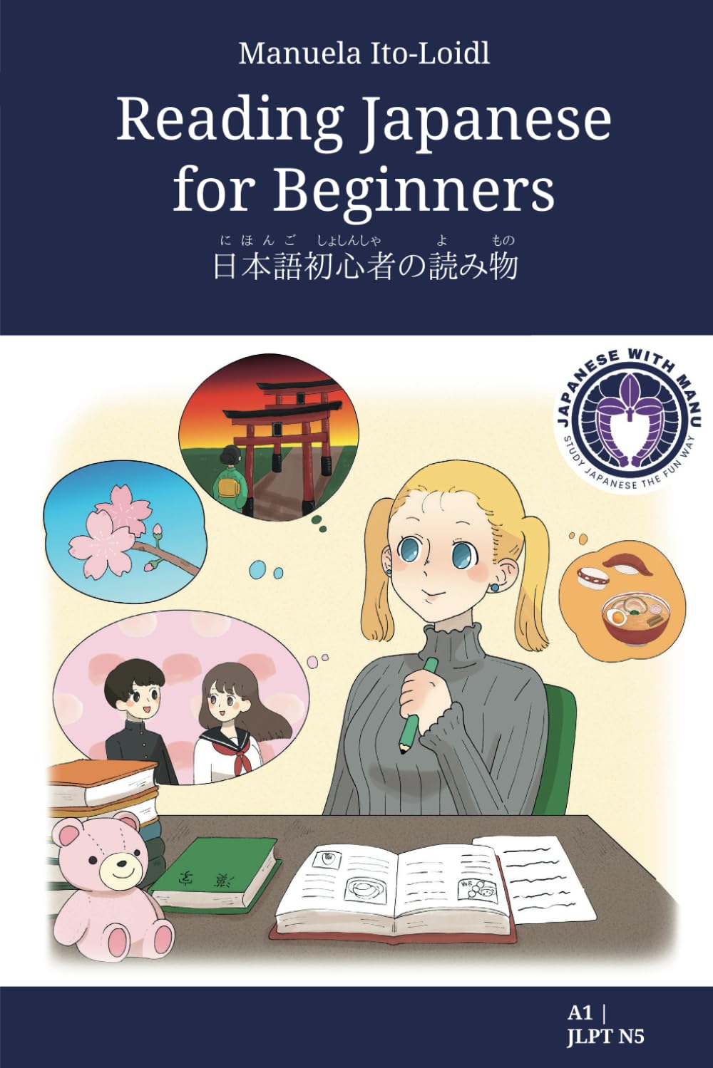 

Reading Japanese For Beginners: Master Basic Japanese Grammar, Vocabulary and Sentence Structure (Independently published)
