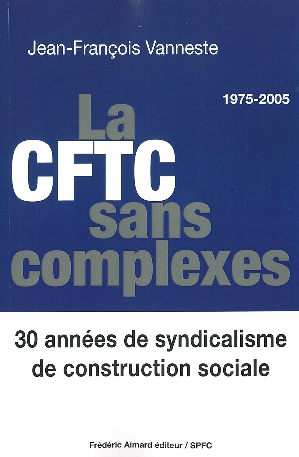 

La CFTC sans complexes (FREDERIC AIMARD)