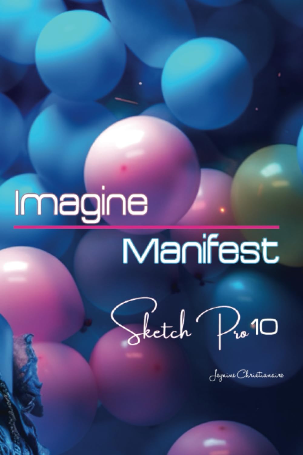 

Imagine Manifest: Sketch Pro 9 (Independently published)