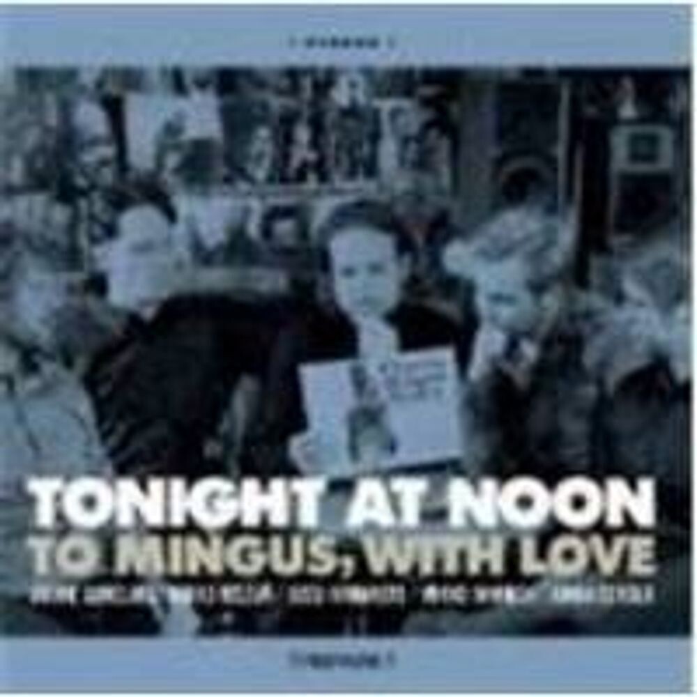 

Диск CD Tonight At Noon: To Mingus, With Love - Andre Sumelius, Jussi Kannaste, Mikko Innanen