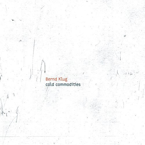 

CD диск Klug / Bernd Klug: Cold Commodities