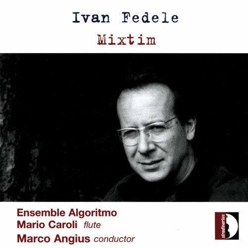 

CD диск Fedele / Caroli / Ensemble Algoritmo / Angius: Mixtim: Music for Ensemble