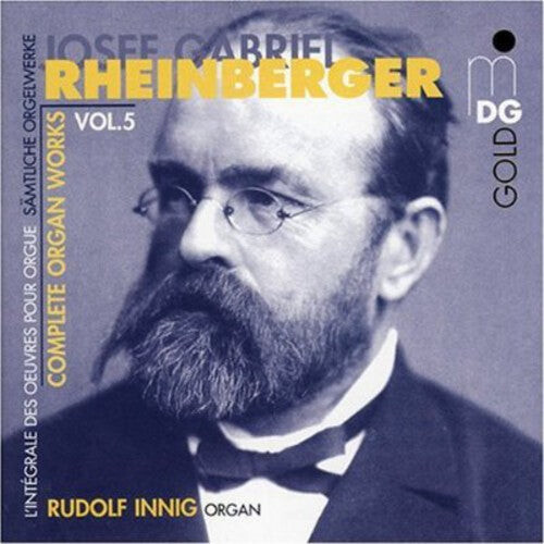 

CD диск Rheinberger / Innig: Complete Organ Works 5