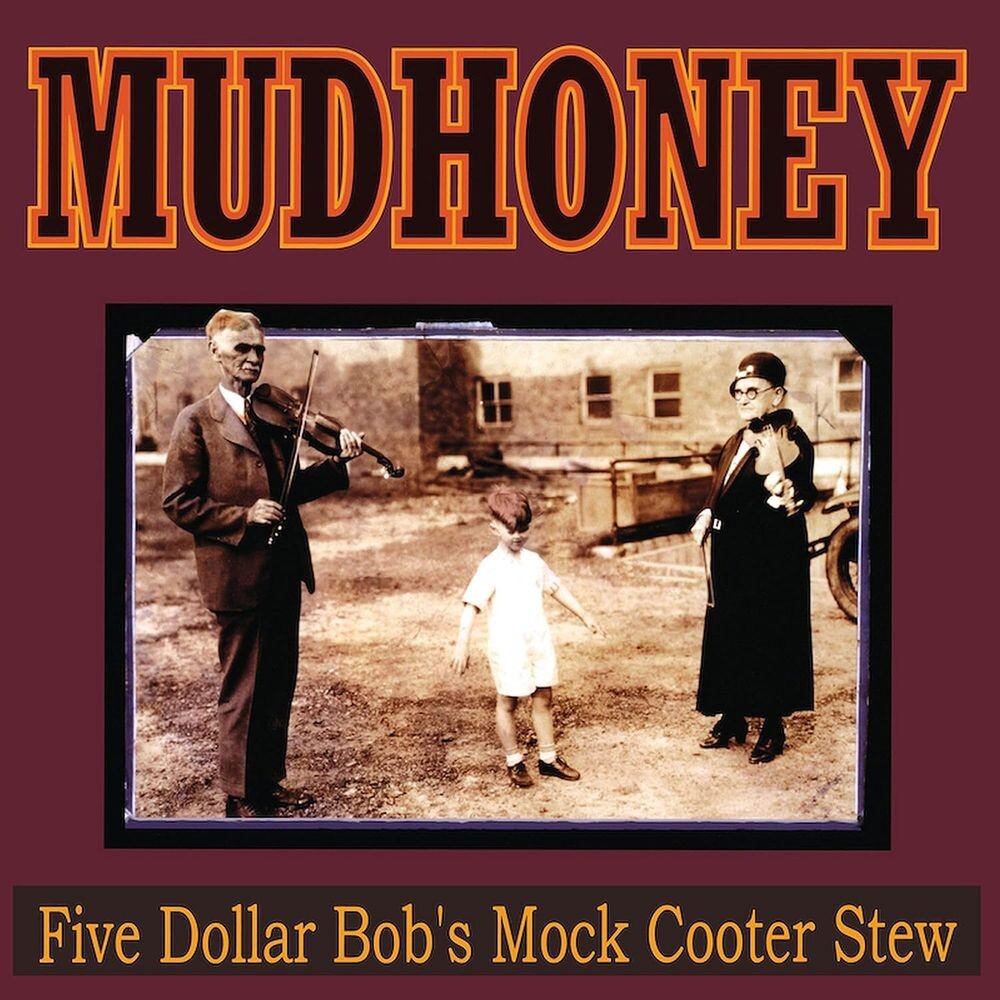 

Виниловая пластинка LP Five Dollar Bob's Mock Cooter Stew - Mudhoney