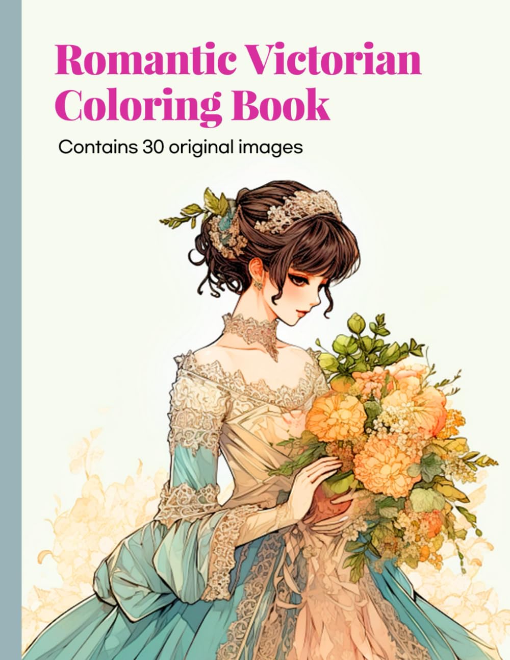 

Romantic Victorian Coloring Book: Beautiful Ladies and Elegant Dresses, Dazzling Fashion from the 18th Century for Adults and Teens Relaxation:Contains 30 original color images (Independently published)