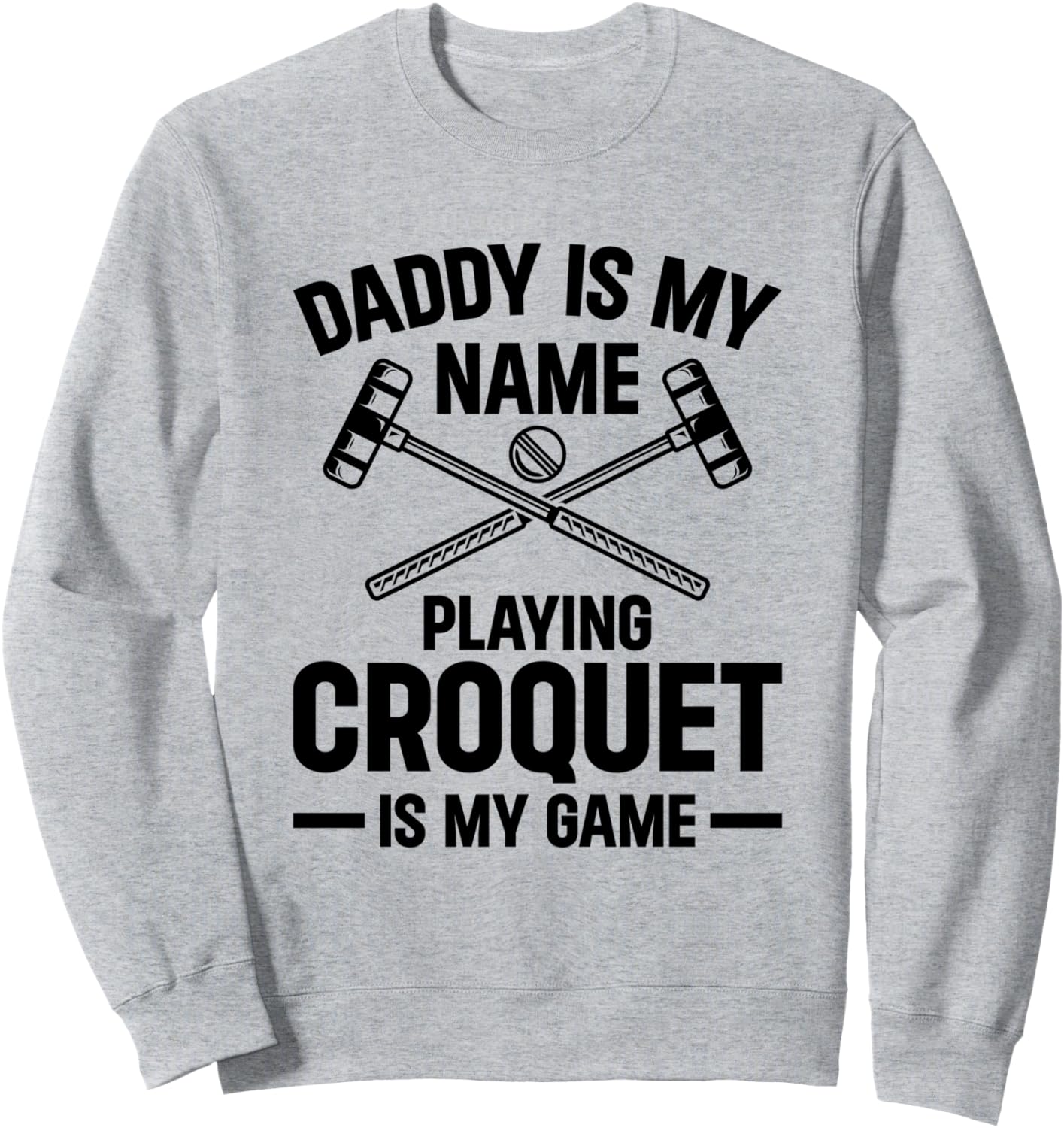 

Меня зовут Папа, я играю в крокет. Крокет, папина толстовка Croquet Daddy Croquet Player Daddy Croquet Game, серый