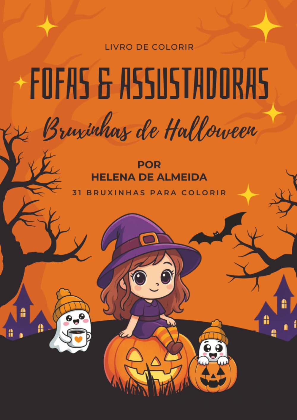 

Fofas & Assustadoras - Bruxinhas de Halloween: 31 bruxinhas para colorir (Independently published)
