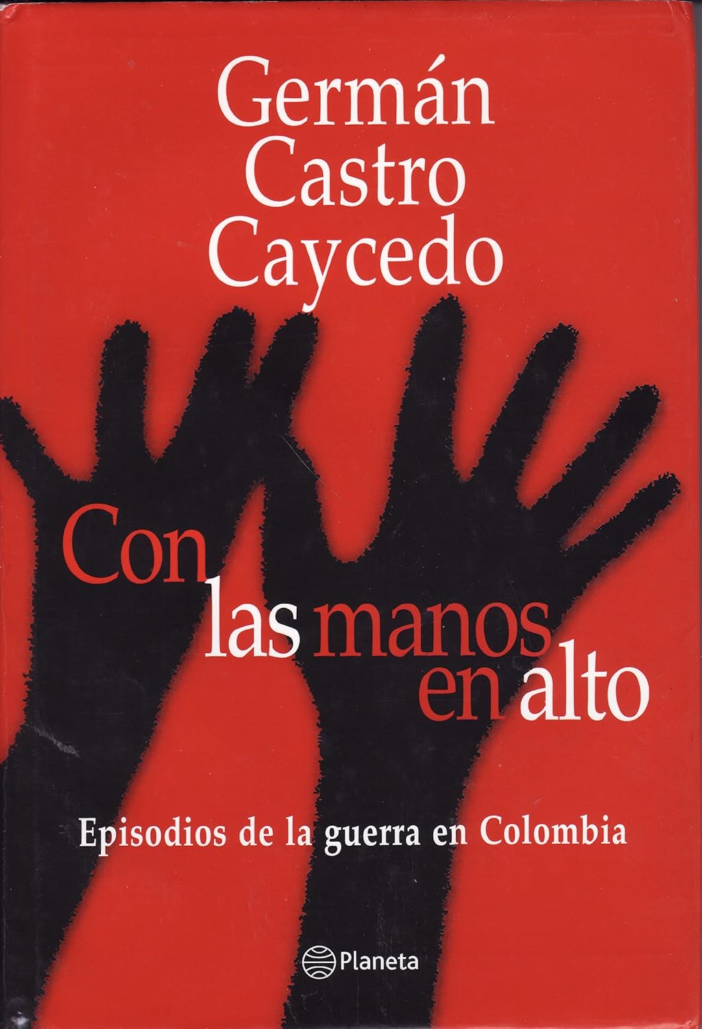 

Con Las Manos En Alto (Planeta.)