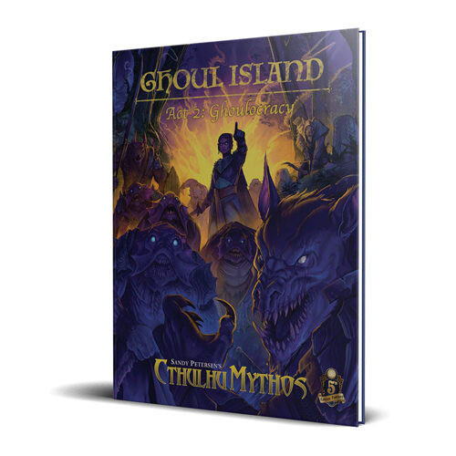 

Книга Dungeons And Dragons Rpg: Cthulhu Mythos Saga: Ghoul Island Act 2: Ghoulocracy