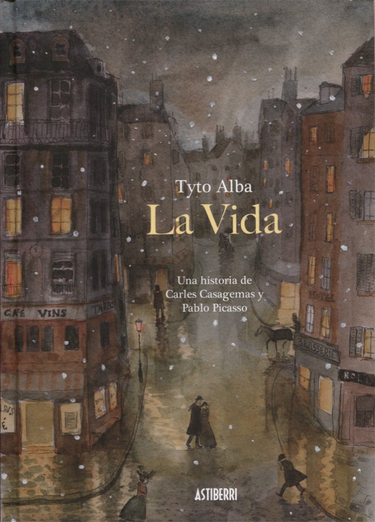 

La vida. Una historia de Carles Casagemas y Pablo Picasso (ASTIBERRI EDICIONES)