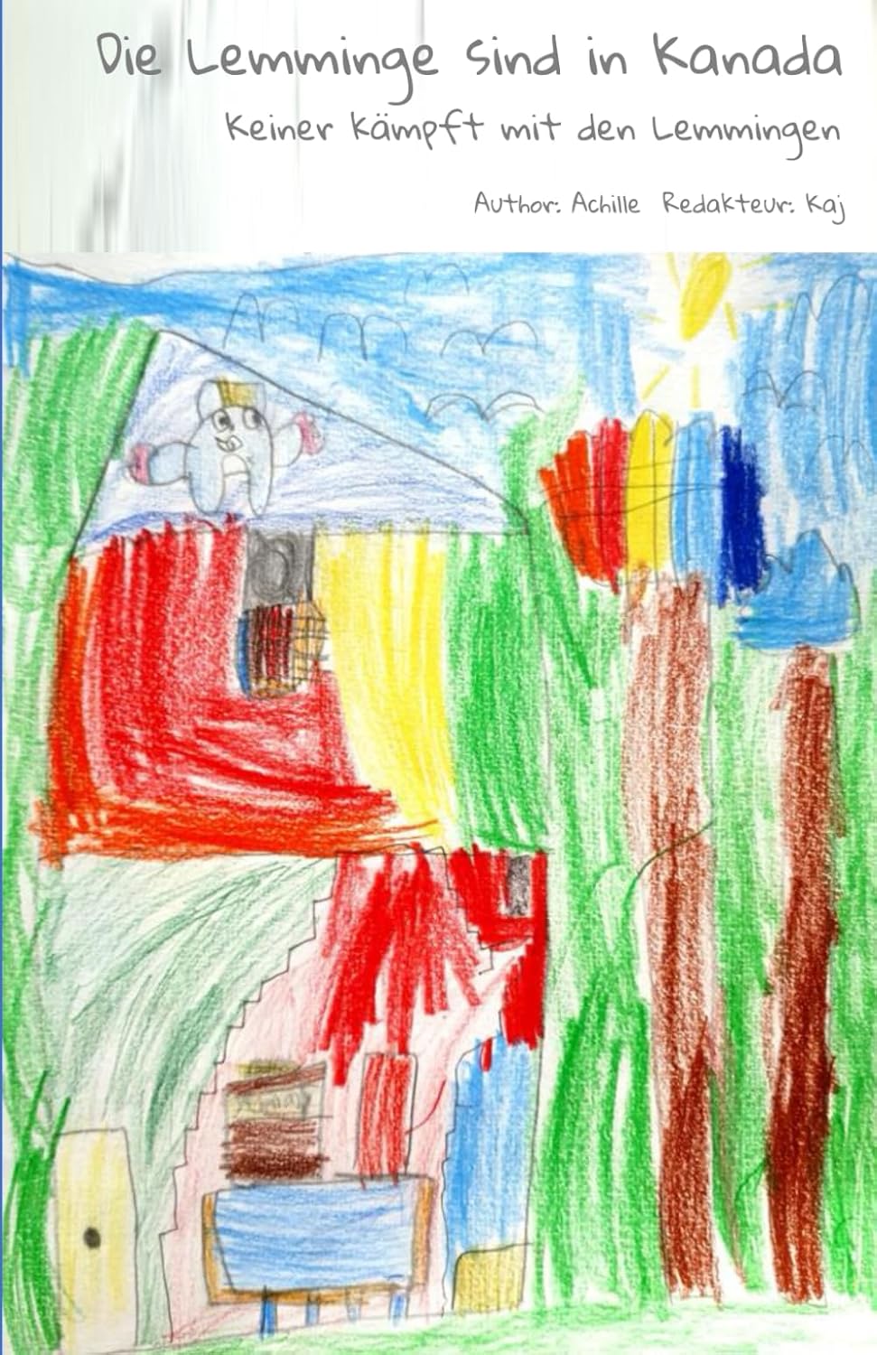 

Die Lemminge sind in Kanada: Keiner kämpft mit den Lemmingen (German Edition) (Independently published)