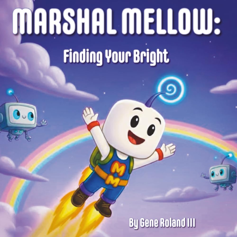 

Marshal Mellow: Finding Your Bright (Independently published)
