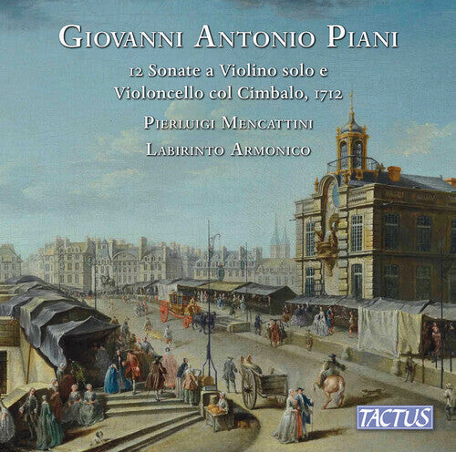 

CD диск Piani / Armonico / Mencattini: 12 Sonate a Violino Solo E Violoncello Col Cimbalo