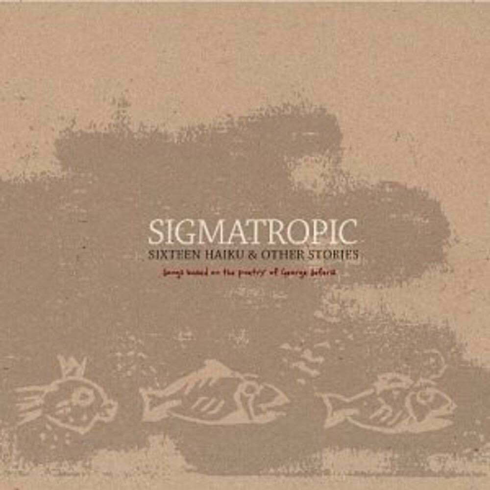 

Диск CD Sixteen Haiku & Other Stories - Sigmatropic