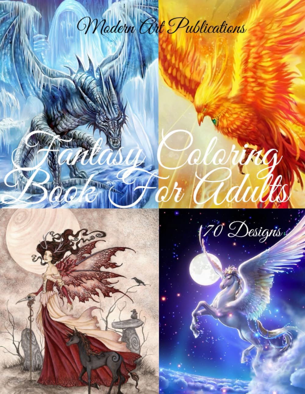 

FANTASY COLORING BOOK FOR ADULTS - 70 DESIGNS: Angels, Mermaids, Fairies Phoenix, Unicorns, And Other Mythical Creatures| Mythical Creature Coloring ... Adults| Coloring Book For Adults Relaxation (Independently published)