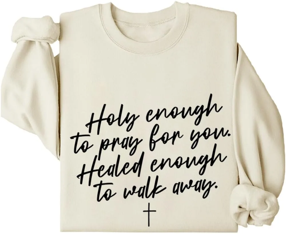 

Свитшот Holy Enough To Pray For You и худи Healed Enough To Move Forward Relliot