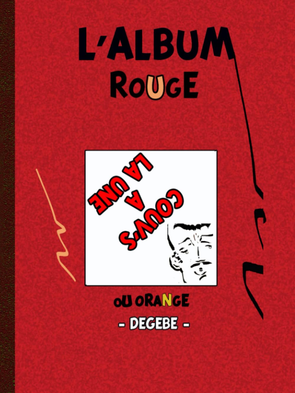

L'ALBUM ROUGE: OU ORANGE (French Edition) (Independently published)