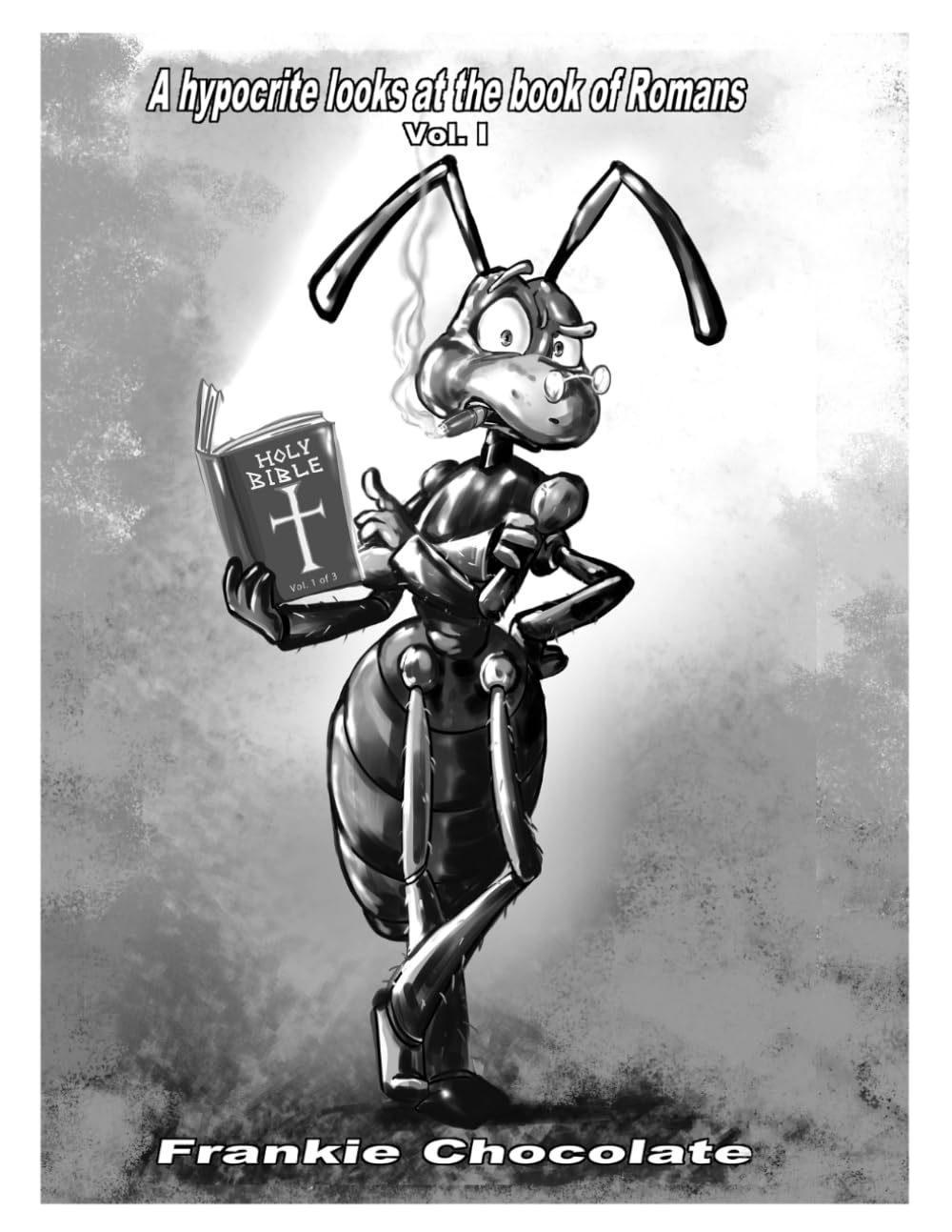 

A hypocrite looks at the books of Roman: volume 1 (Independently published)