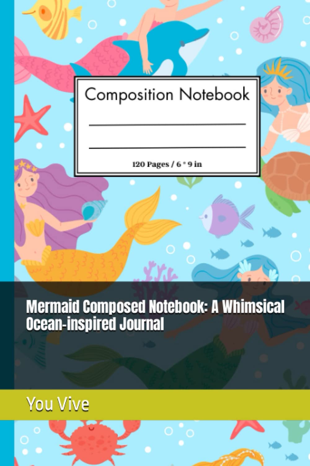 

Mermaid Composed Notebook: A Whimsical Ocean-inspired Journal (Independently published)