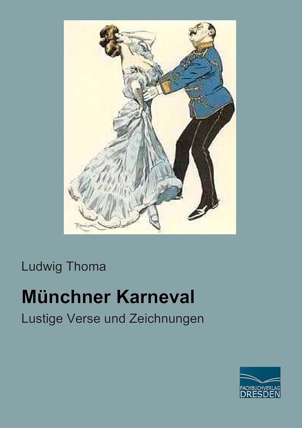 

Muenchner Karneval: Lustige Verse und Zeichnungen (German Edition) (Fachbuchverlag-Dresden)