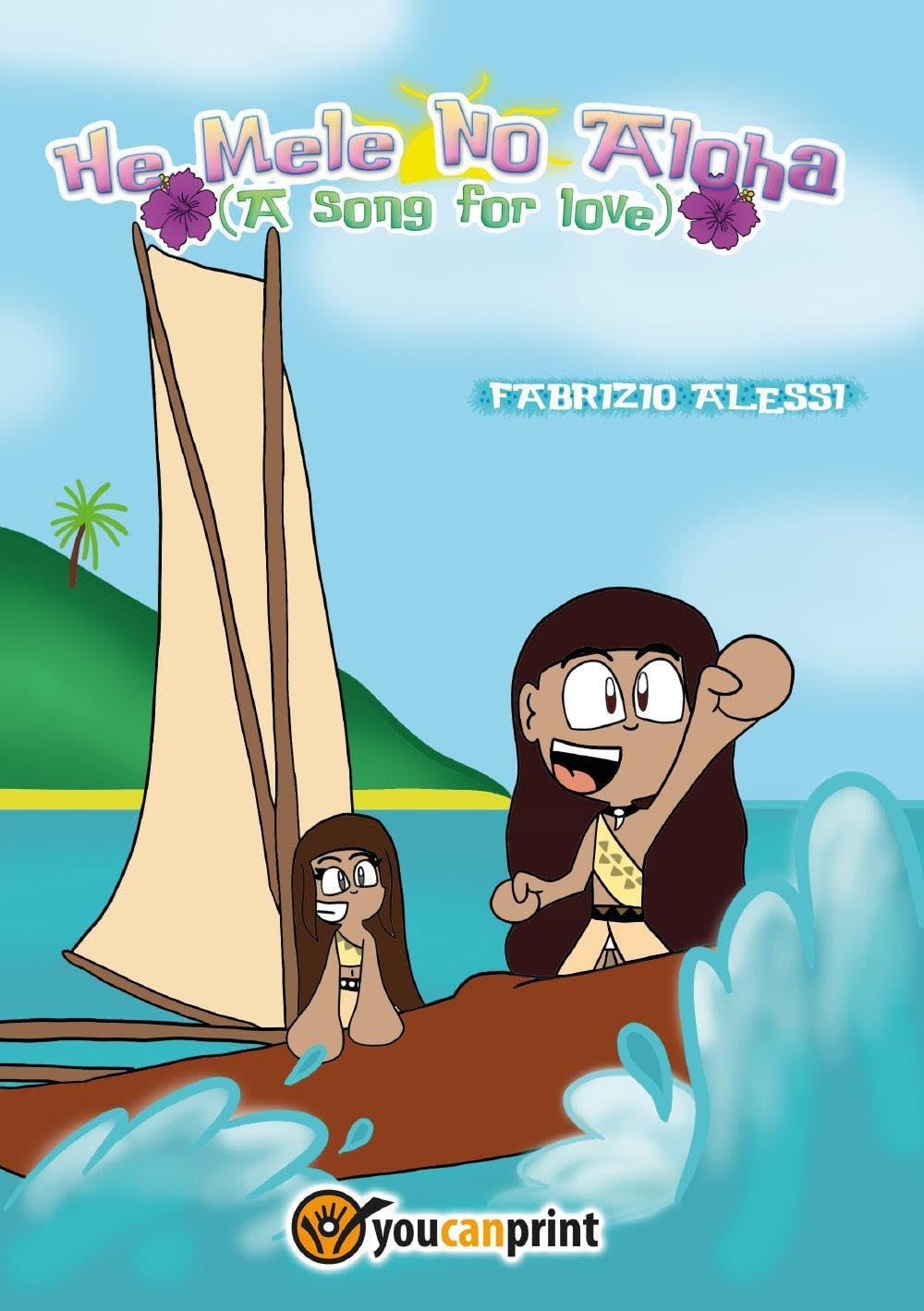 

He Mele No Aloha - A Song for Love (ENGLISH) (Youcanprint)