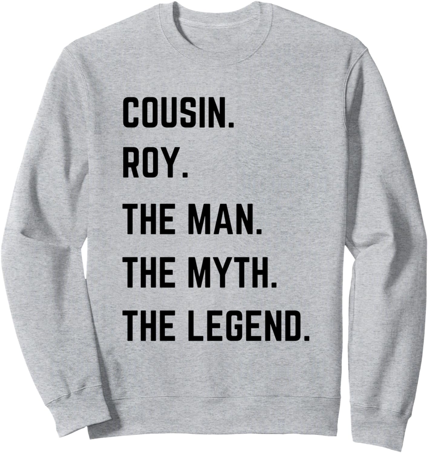 

Толстовка «Кузен Рой - легендарный человек» ко Дню отца Cousin The Man The Myth The Legend Mens Gifts, серый