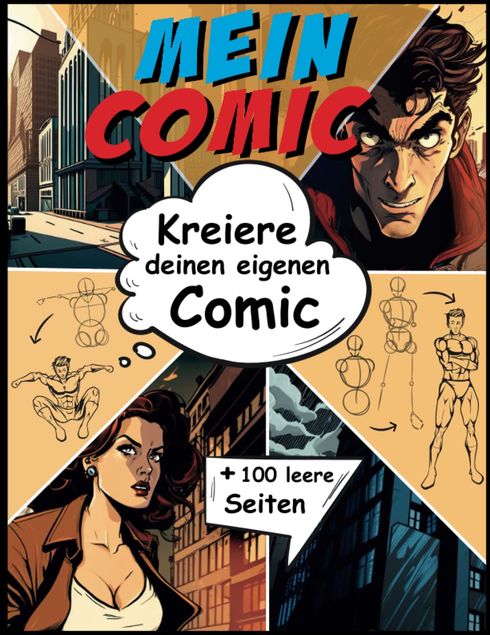 

Comics selber zeichnen für Kinder und Erwachsene. Plus 100 leere Blanko Seiten - Kreiere deinen eigenen Comic mit dem Comic Workshop: Mit Schritt für ... 4 verschiedenen Charakteren (German Edition) (Independently published)