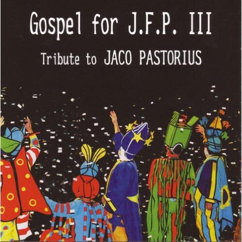 

CD диск Pastorius, Jaco: Gospel For J.F.P. III