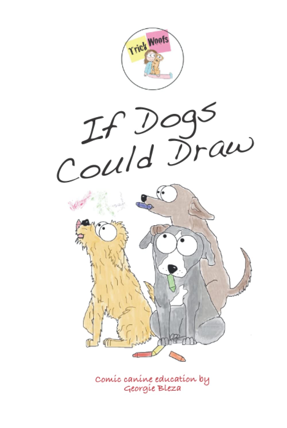 

If dogs could draw (Independently published)